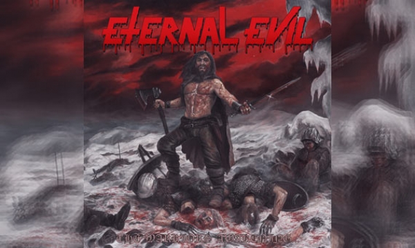 ETERNAL EVIL – The Warriors Awakening Brings The Unholy Slaughter